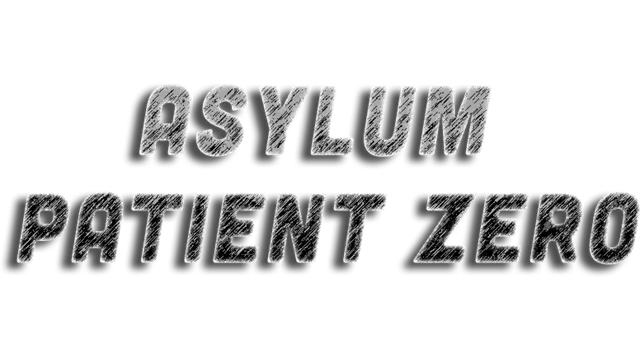 疯人院：零号病人 | Asylum: Patient Zeroa