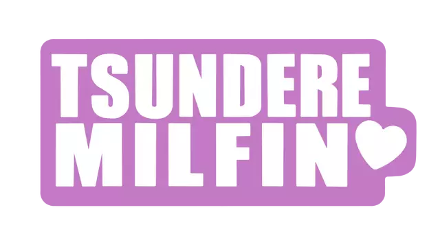 傲娇熟女 | TSUNDERE MILFIN