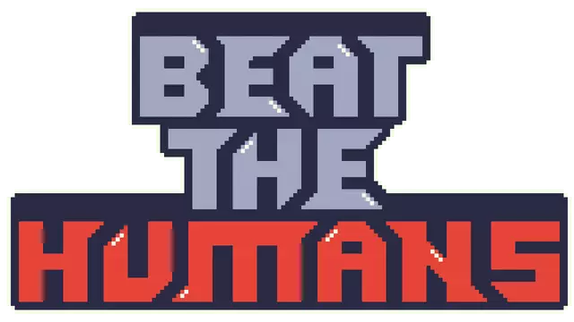 干翻人类 | Beat the Humans