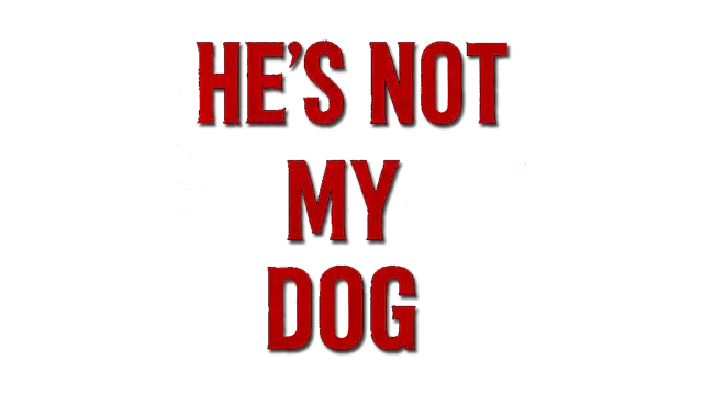 陌犬归宅 | Hes Not My Dog