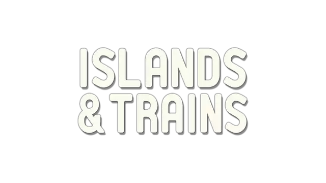 岛屿与火车 | Islands & Trains