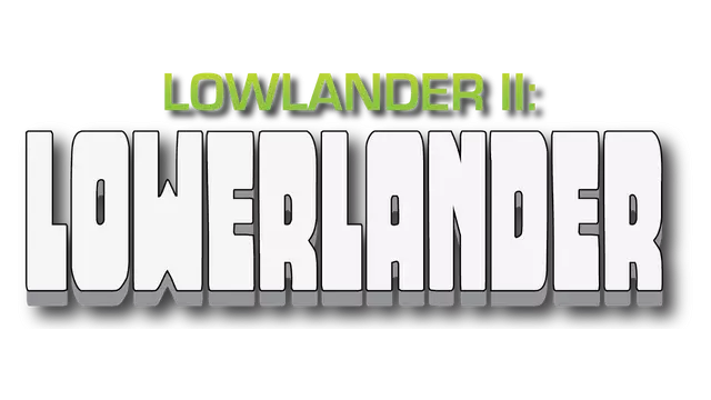 低地勇者2：更低的勇者 | Lowlander II: Lowerlander