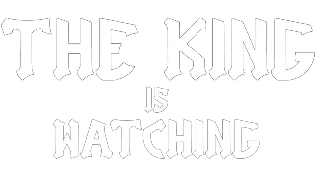王之凝视 | The King is Watching