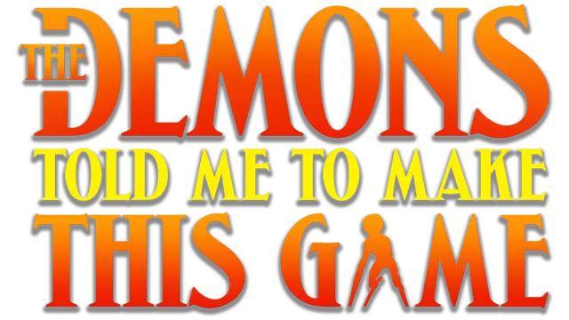 恶魔逼我做游戏 | The Demons Told Me to Make This Game
