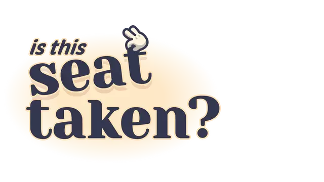 这个座位有人坐吗？| Is This Seat Taken?