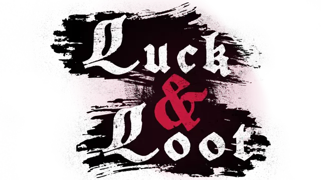 幸运与命运 | Luck & Loot