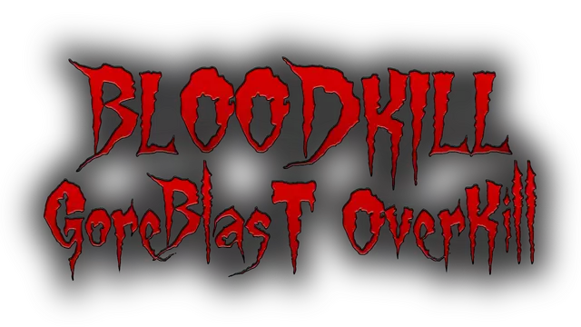 嗜血杀戮：血爆屠灭吧 | Bloodkill: Goreblast Overkill