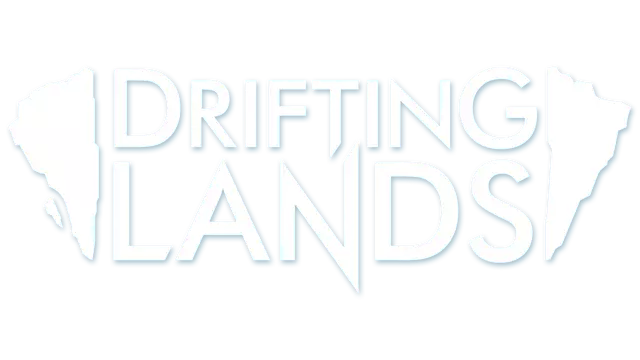 漂流的土地 | Drifting Lands