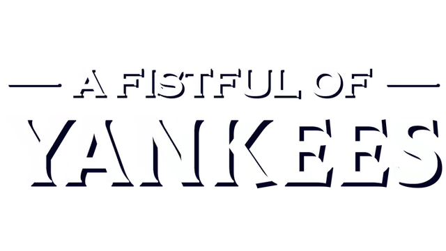 洋基的拳头 | A Fistful of Yankees