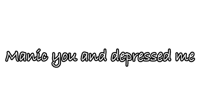 狂躁的你与抑郁的我 | Manic you and depressed me