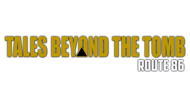 墓外故事：86号公路 | Tales Beyond The Tomb – Route 86