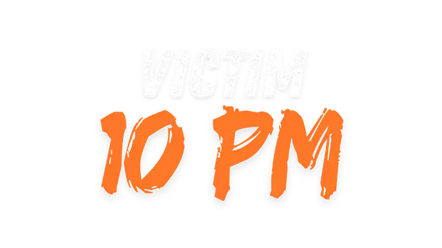 受害者晚 10 点 | Victim 10 PM