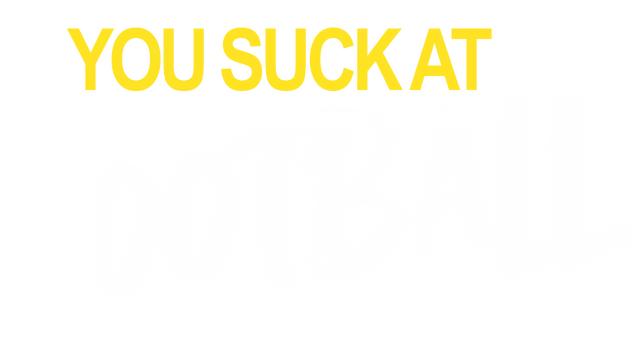 你踢球真烂 | You Suck at Football