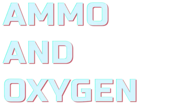 弹药和氧气 | Ammo and Oxygen