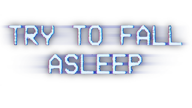 试着入睡 | Try to Fall Asleep
