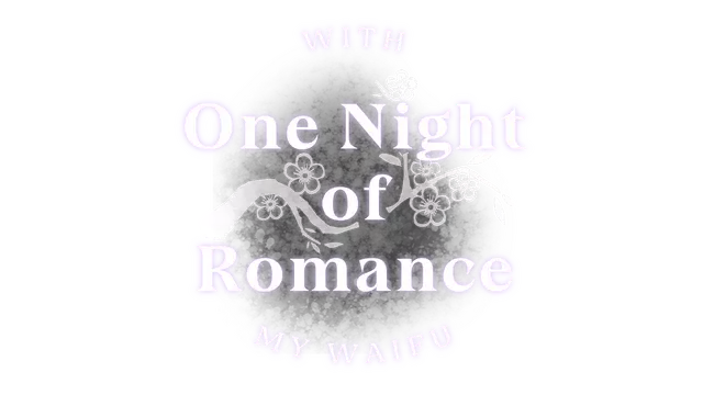 一夜风流 | One Night of Romance with my waifu