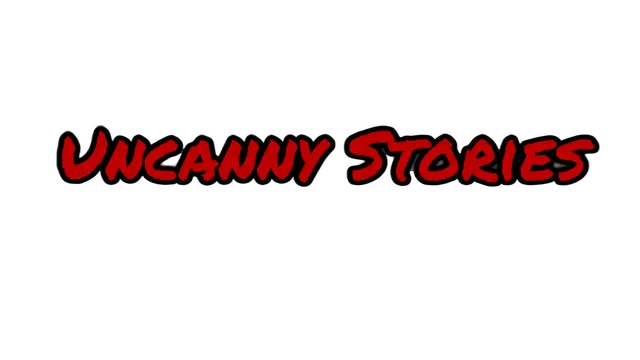 诡异故事 | Uncanny Stories