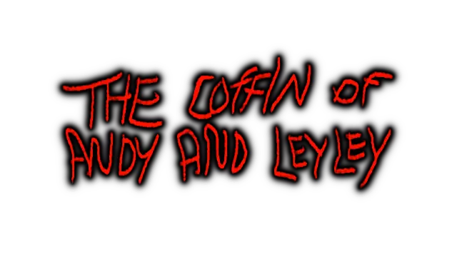 安迪和莱利的棺材 | The Coffin of Andy and Leyley