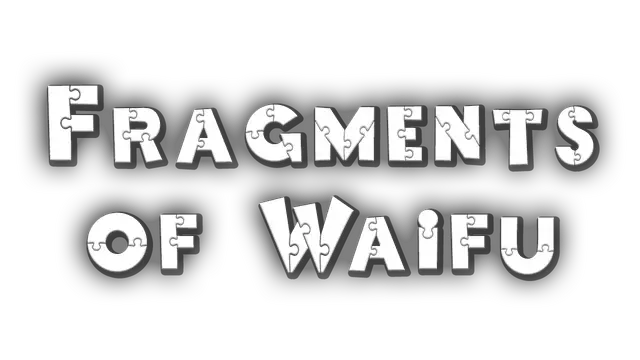 老婆拼图 | Fragments of Waifu