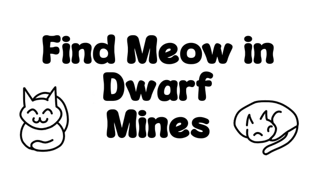 矿洞寻猫记 | Find Meow in Dwarf Mines