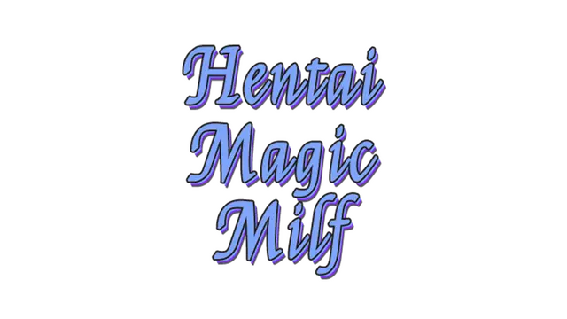 魔法魅影 | Hentai Magic Milf
