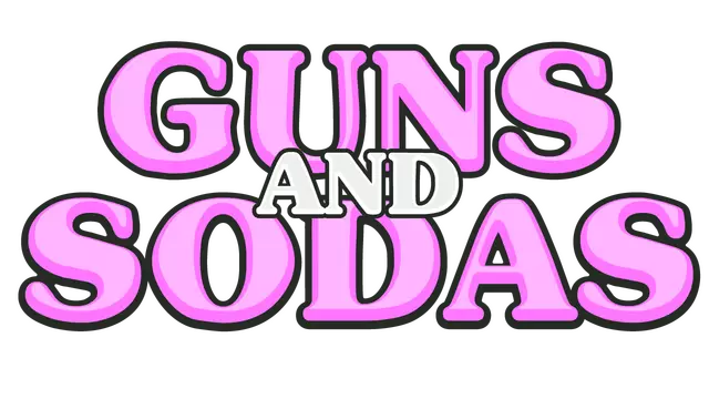 枪炮与汽水 | Guns&Sodas