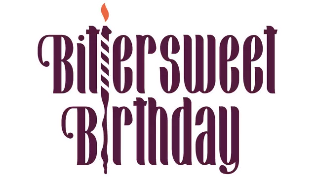 苦乐参半的生日 | Bittersweet Birthday