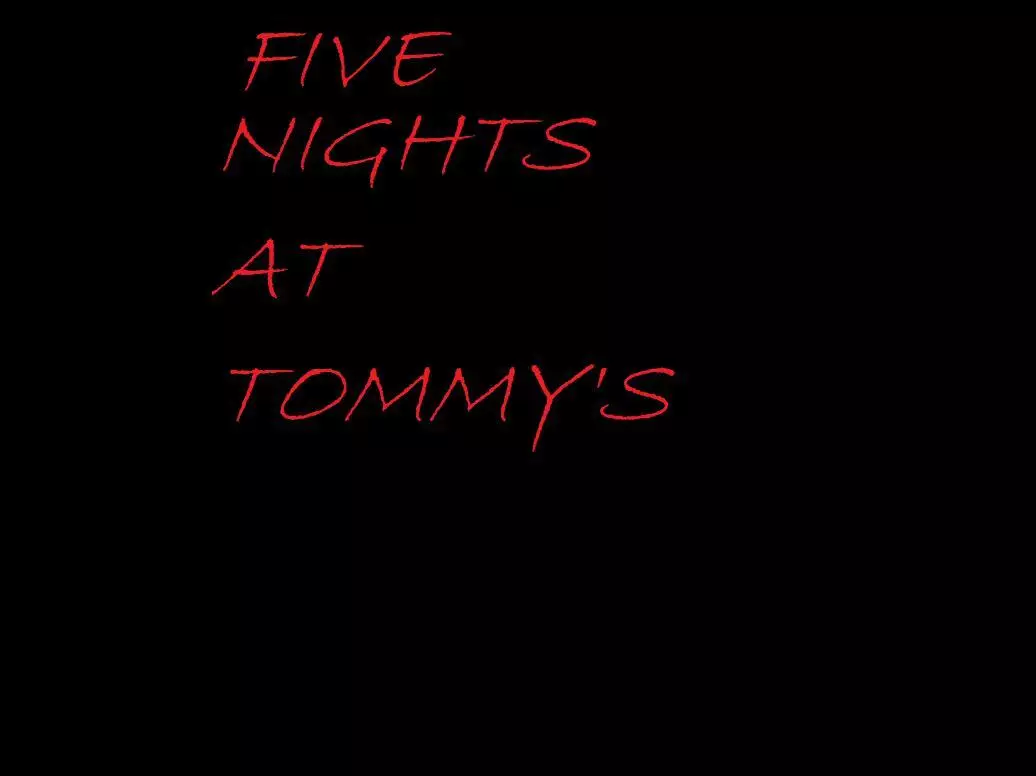 Five Nights At Tommy’s