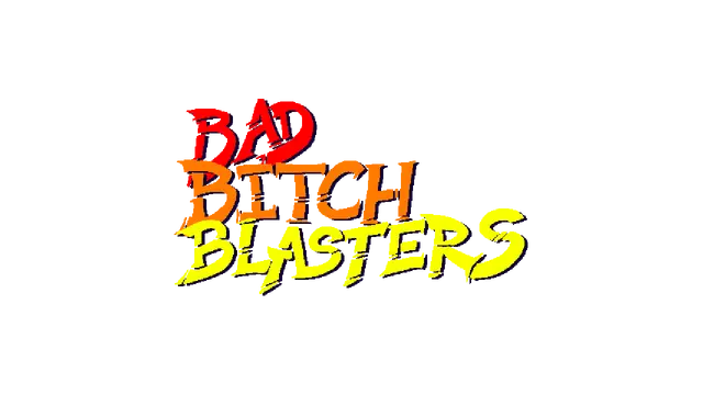 强悍爆裂战队 | Bad Bitch Blasters