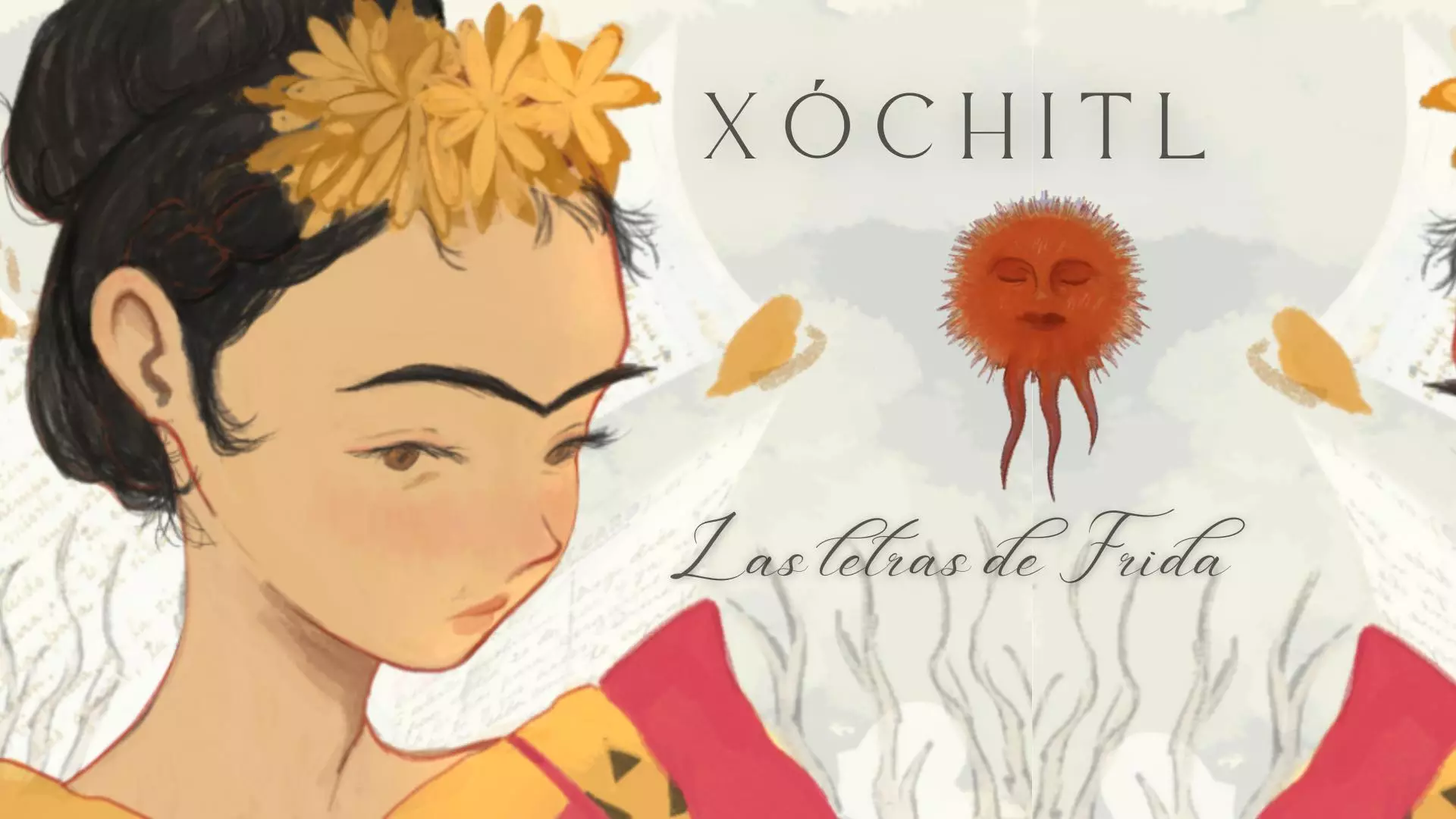 Xóchitl: Las cartas de Frida