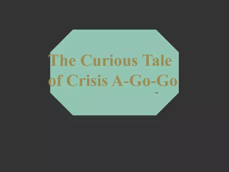 The Curious Tale of Crisis A-Go-Go