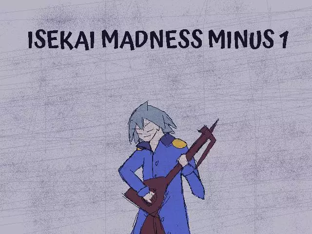Isekai Madness MINUS 1