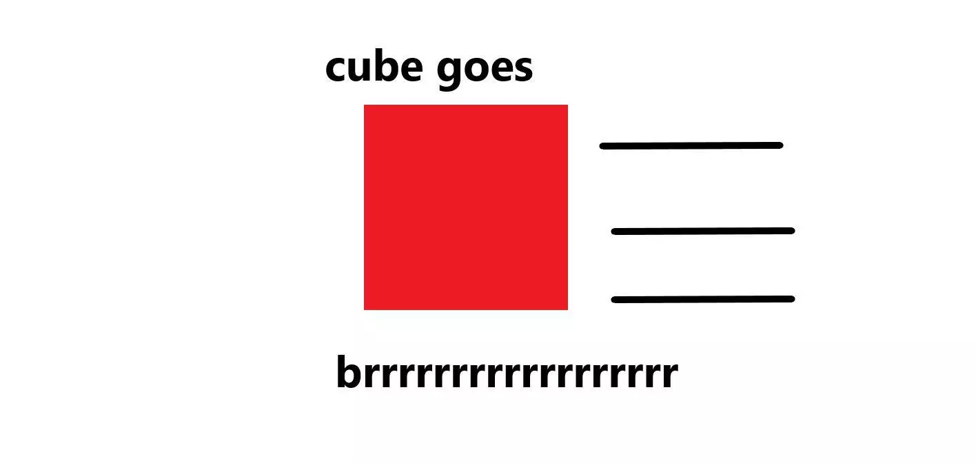 cube go brrrrrrrrrrrrrrrrrr