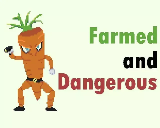 Farmed and Dangerous