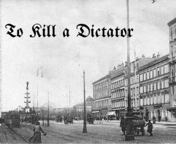 To Kill A Dictator