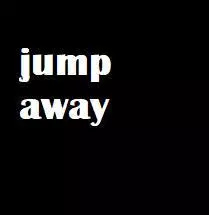 Jump away
