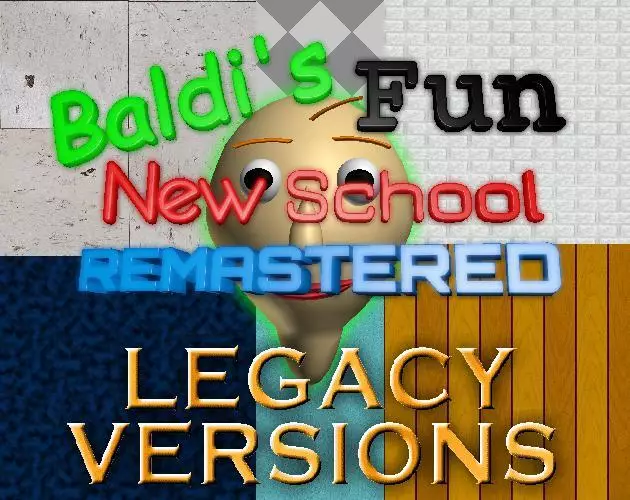 Baldi’s Fun New School Remastered Legacy Versions