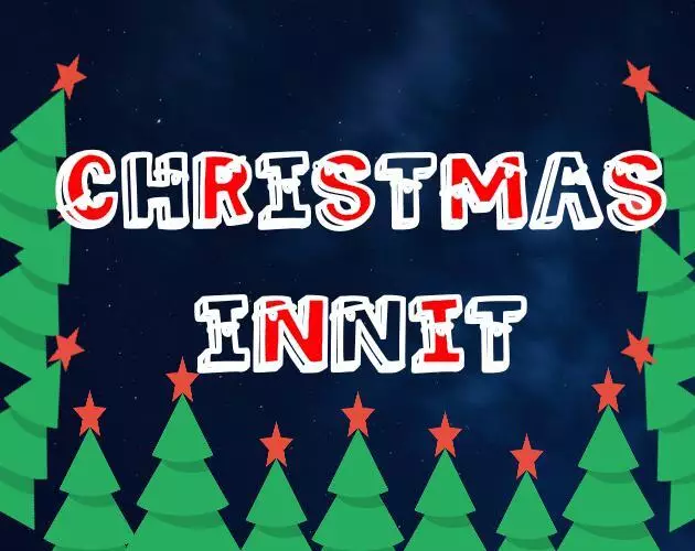 Christmas Innit