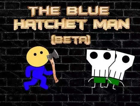 The Blue Hatchet Man (beta)