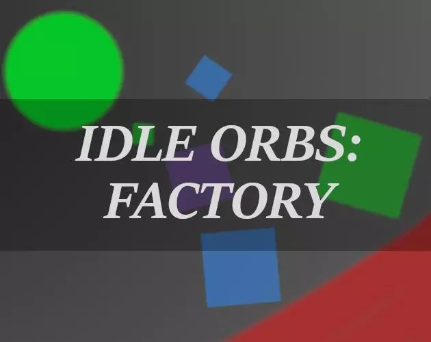 Idle Orb: Factory