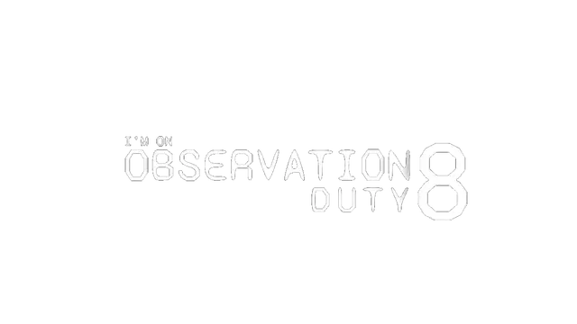 我在执行观察任务 8 | I’m on Observation Duty 8