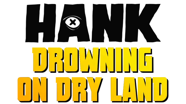 汉克：旱地溺水 | Hank: Drowning on Dry Land