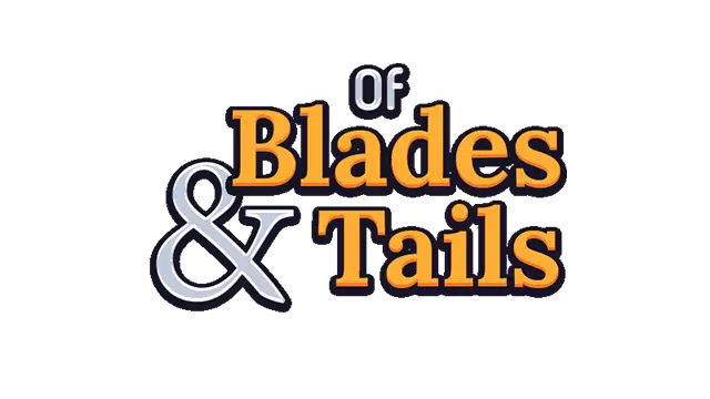 剑与尾巴 | Of Blades & Tails