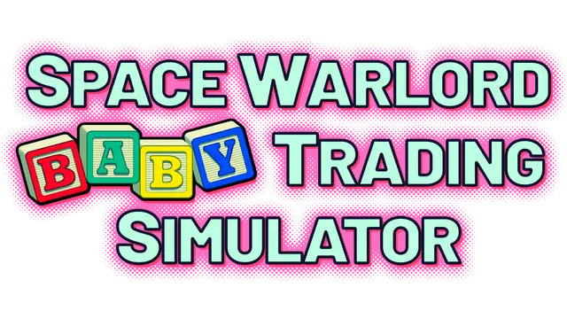 太空军阀婴儿交易模拟器 | Space Warlord Baby Trading Simulator