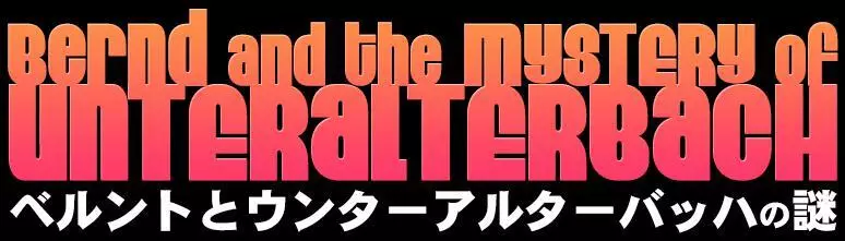 Bernd and the Mystery of Unteralterbach