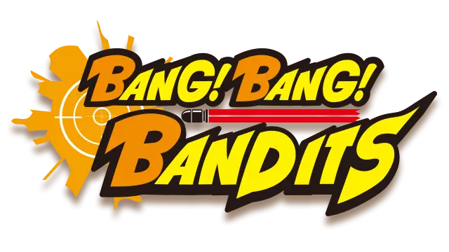 砰！砰！夺宝大冒险 | Bang! Bang! Bandits