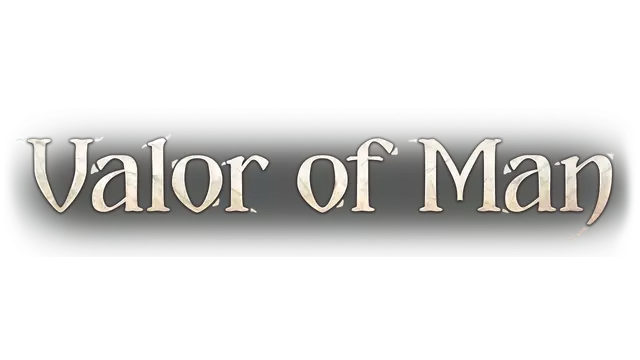 凡人之勇 | Valor of Man